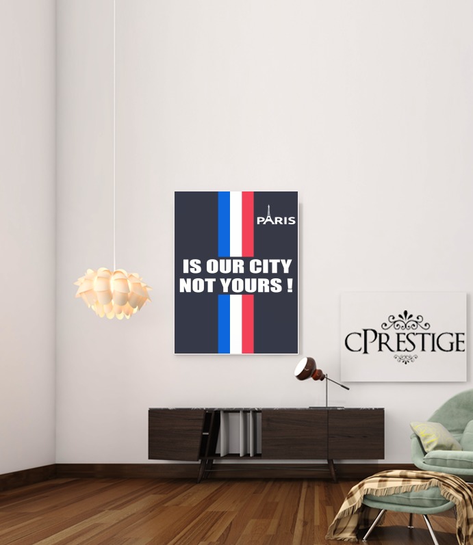 Poster Paris is our city NOT Yours