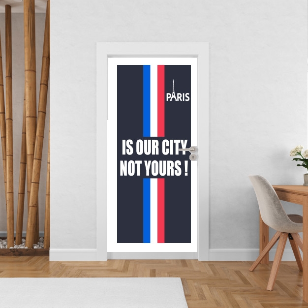 Sticker Paris is our city NOT Yours