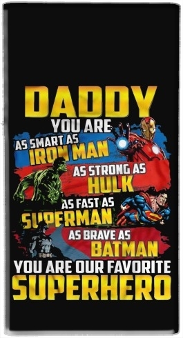 Batterie Daddy You are as smart as iron man as strong as Hulk as fast as superman as brave as batman you are my superhero