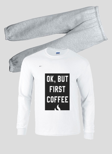 Pyjama Ok But First Coffee