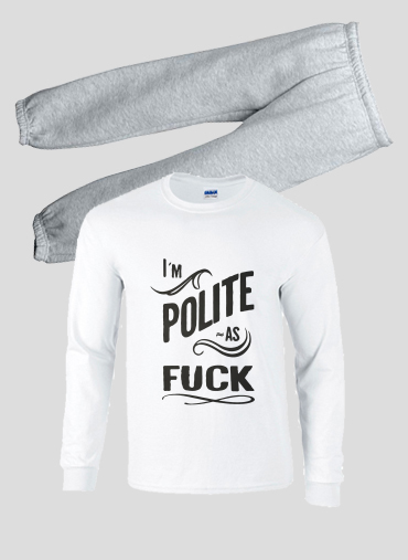 Pyjama I´m polite as fuck