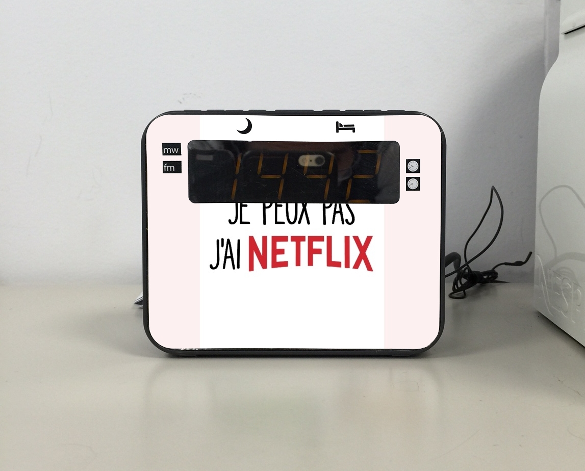Radio-réveil Je peux pas j'ai Netflix