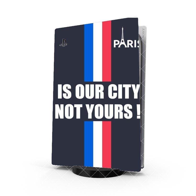 Autocollant Paris is our city NOT Yours