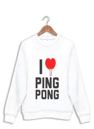 Sweat I love Ping Pong