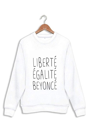 Sweat Liberte egalite Beyonce