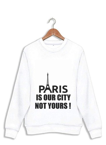 Sweat Paris is our city NOT Yours