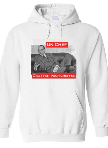 Sweat-shirt Chirac Un Chef cest fait pour cheffer