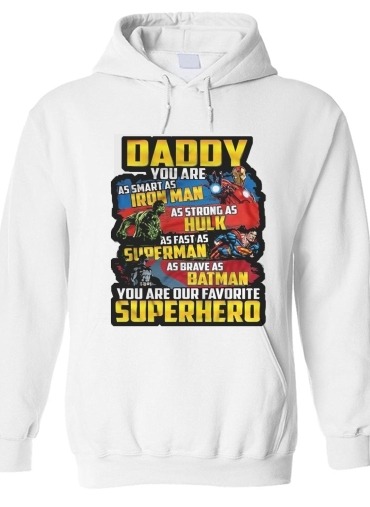 Sweat-shirt Daddy You are as smart as iron man as strong as Hulk as fast as superman as brave as batman you are my superhero