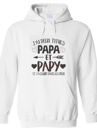 Sweat-shirt J'ai deux titres Papa et Papy et j'assure dans les deux