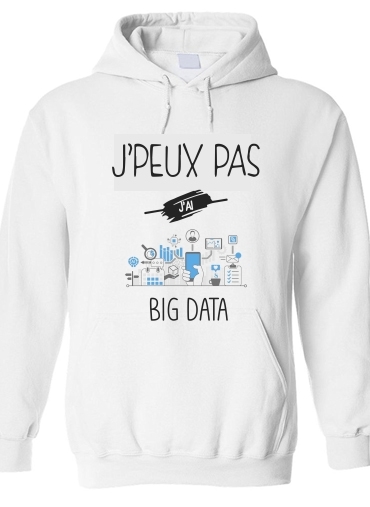 Sweat-shirt Je peux pas j'ai Big Data