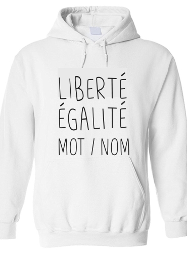 Sweat-shirt Liberté Égalité Personnalisable avec mot ou nom