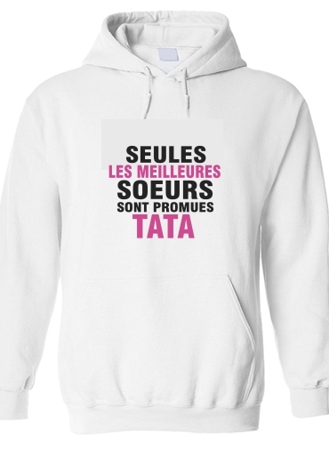 Sweat-shirt Seules les meilleures soeurs sont promues tata