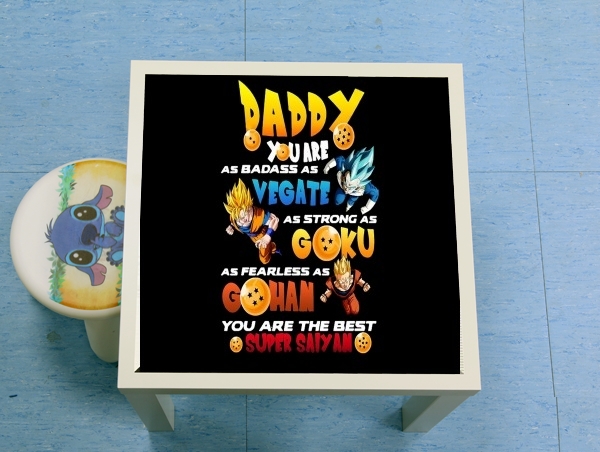 Table Daddy you are as badass as Vegeta As strong as Goku as fearless as Gohan You are the best