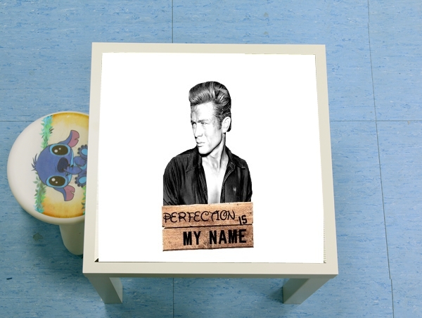 Table James Dean Perfection is my name