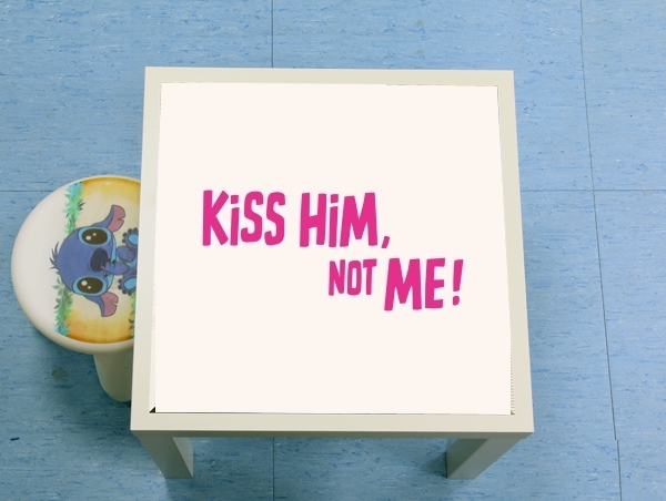 Table Kiss him Not me