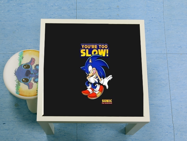 Table You're Too Slow - Sonic