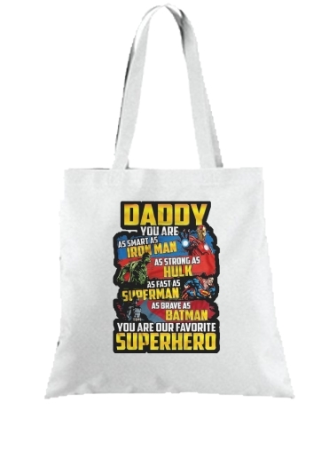 Tote Daddy You are as smart as iron man as strong as Hulk as fast as superman as brave as batman you are my superhero