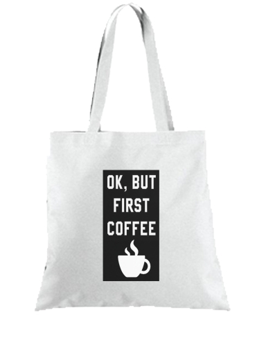 Tote Ok But First Coffee