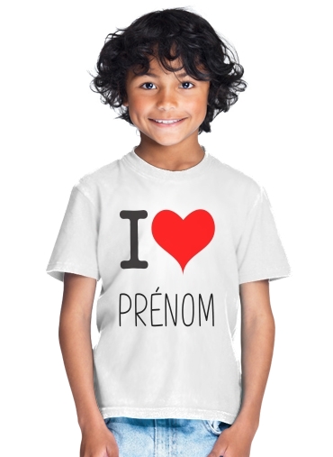 T-shirt I love Prénom - Personnalisable avec nom de ton choix
