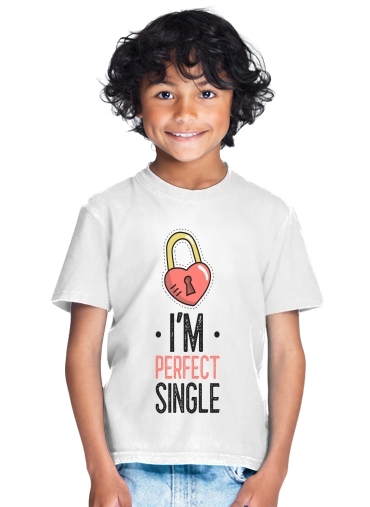 T-shirt Im perfect single - Cadeau pour célibataire