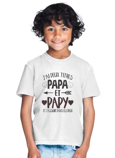 T-shirt J'ai deux titres Papa et Papy et j'assure dans les deux