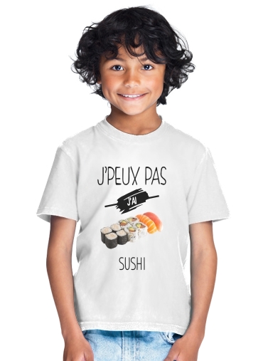 T-shirt Je peux pas j'ai sushi