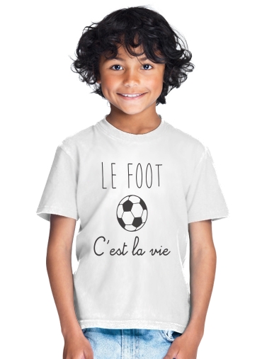 T-shirt Le foot cest la vie