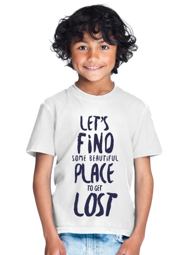 T-shirt Let's find some beautiful place