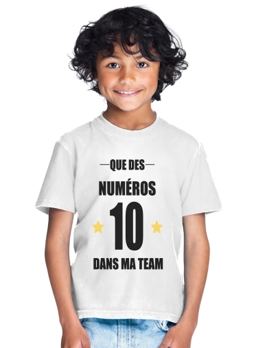 T-shirt Que des numeros 10 dans ma team