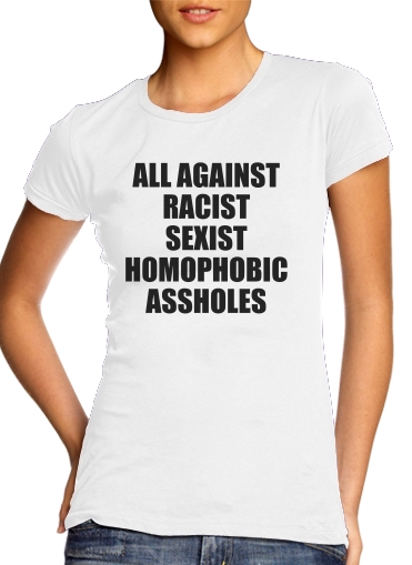 T-shirt All against racist Sexist Homophobic Assholes