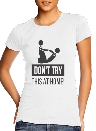 T-shirt dont try it at home Kinésithérapeute - Osthéopathe