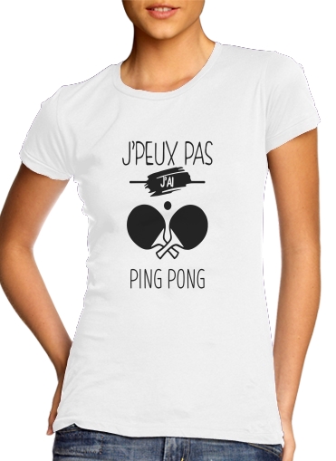 T-shirt Je peux pas j'ai ping pong - Tennis de table