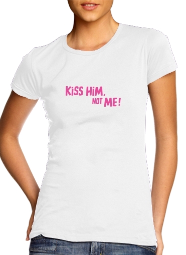 T-shirt Kiss him Not me