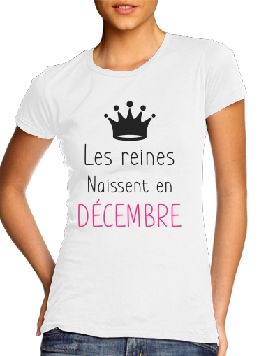 T-shirt Les reines naissent en décembre