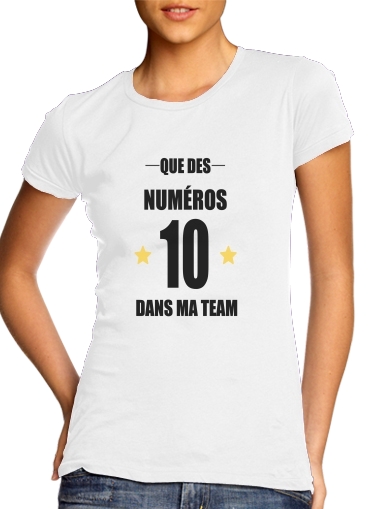 T-shirt Que des numeros 10 dans ma team