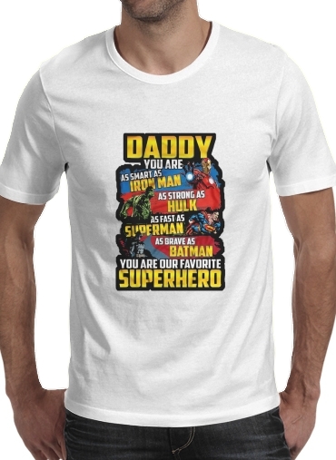 T-shirt Daddy You are as smart as iron man as strong as Hulk as fast as superman as brave as batman you are my superhero