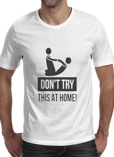 T-shirt dont try it at home Kinésithérapeute - Osthéopathe