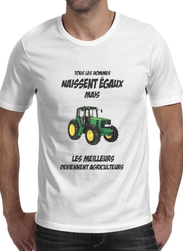 T-shirt Tous les hommes naissent egaux Les meilleurs deviennent agriculteurs