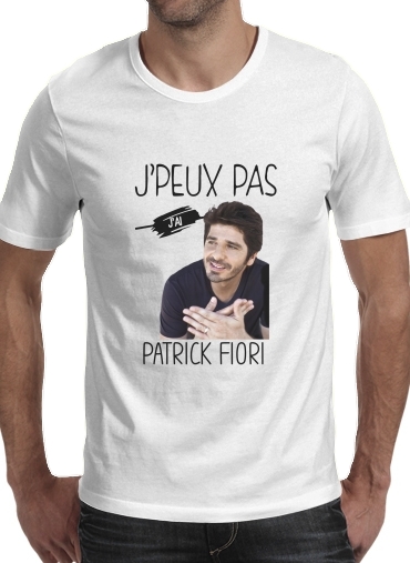 T-shirt Je peux pas j'ai Patrick Fiori