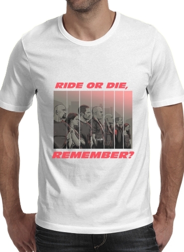 T-shirt Ride or die, remember?