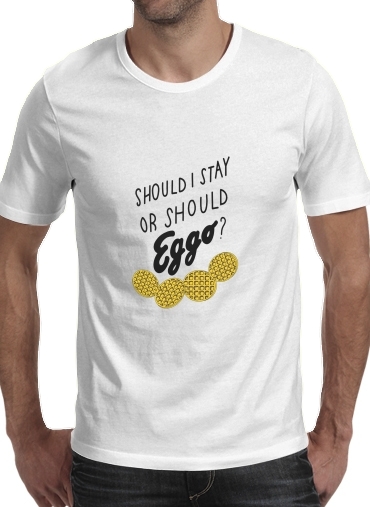 T-shirt Should i stay or shoud i Eggo ?