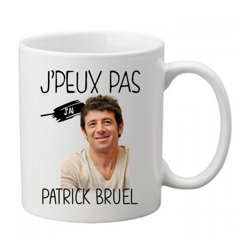 Mug J'peux pas j'ai Patrick Bruel