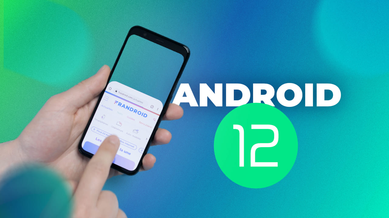 Comment installer Android 12 et quelles sont les nouveautés