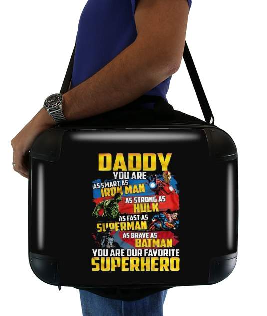 Sacoche Daddy You are as smart as iron man as strong as Hulk as fast as superman as brave as batman you are my superhero