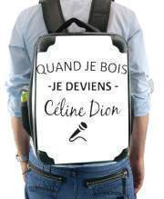 backpack Quand je bois je deviens Celine Dion Prenom personnalisable
