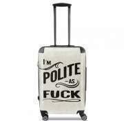 valise-format-cabine I´m polite as fuck